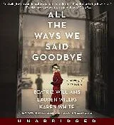 Audio CD (CD/SACD) All the Ways We Said Goodbye CD von Beatriz Williams, Lauren Willig, Karen White