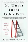 E-Book (epub) Go Where There Is No Path von Christopher Gray, Mim Eichler Rivas