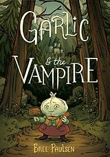 Couverture cartonnée Garlic and the Vampire de Bree Paulsen