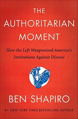E-Book (epub) The Authoritarian Moment von Ben Shapiro