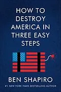 E-Book (epub) How to Destroy America in Three Easy Steps von Ben Shapiro