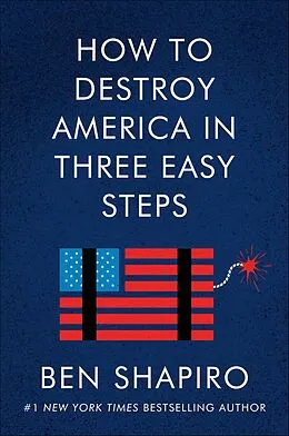 E-Book (epub) How to Destroy America in Three Easy Steps von Ben Shapiro