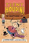 E-Book (epub) Teeny Houdini #1: The Disappearing Act von Katrina Moore