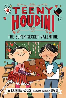 E-Book (epub) Teeny Houdini #2: The Super-Secret Valentine von Katrina Moore