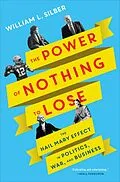 E-Book (epub) The Power of Nothing to Lose von William L. Silber