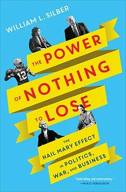 E-Book (epub) The Power of Nothing to Lose von William L. Silber