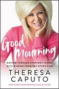 E-Book (epub) Good Mourning von Theresa Caputo