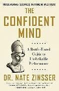 Kartonierter Einband The Confident Mind von Dr. Nate Zinsser