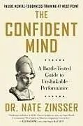 Kartonierter Einband The Confident Mind von Dr. Nate Zinsser