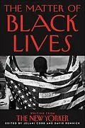E-Book (epub) The Matter of Black Lives von Jelani Cobb, David Remnick