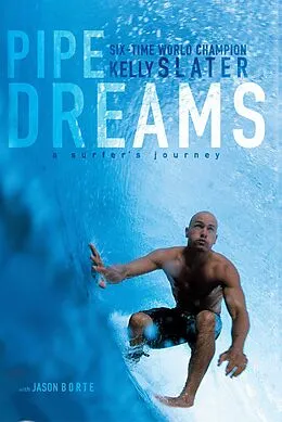 E-Book (epub) Pipe Dreams von Kelly Slater, Jason Borte