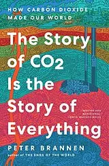 Fester Einband The Story of CO2 Is the Story of Everything von Peter Brannen