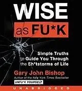 Audio Wise As Fu*k von Gary John Bishop