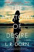 E-Book (epub) The Anatomy of Desire von L. R. Dorn