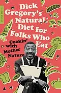 E-Book (epub) Dick Gregory's Natural Diet for Folks Who Eat von Dick Gregory, James R. McGraw