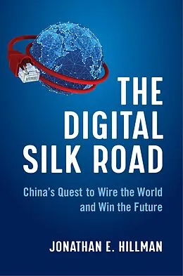 E-Book (epub) The Digital Silk Road von Jonathan E. Hillman