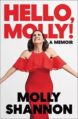 E-Book (epub) Hello, Molly! von Molly Shannon, Sean Wilsey