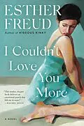 E-Book (epub) I Couldn't Love You More von Esther Freud