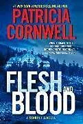 Kartonierter Einband Flesh and Blood von Patricia Cornwell