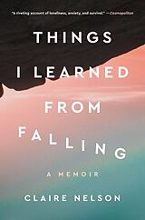 Broché Things I Learned from Falling de Claire Nelson