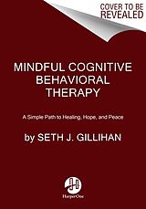 Couverture cartonnée Mindful Cognitive Behavioral Therapy de Seth J. Gillihan