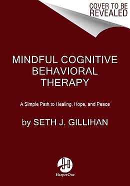 Couverture cartonnée Mindful Cognitive Behavioral Therapy de Seth J. Gillihan