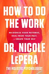 Kartonierter Einband How to Do the Work von Nicole LePera