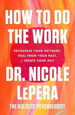 Kartonierter Einband How to Do the Work von Nicole LePera