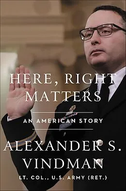 E-Book (epub) Here, Right Matters von Alexander Vindman