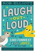 E-Book (epub) Laugh-Out-Loud: The 2,002 Funniest LOL Jokes of All-Time von Rob Elliott