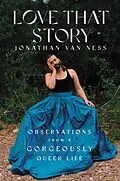 E-Book (epub) Love That Story von Jonathan van Ness