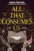 E-Book (epub) All That Consumes Us von Erica Waters