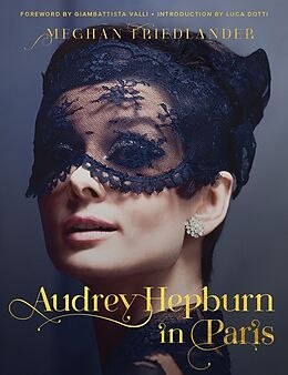 Livre Relié Audrey Hepburn in Paris de Meghan Friedlander, Luca Dotti