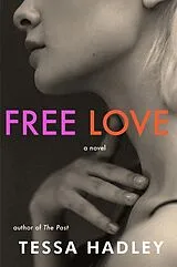 Kartonierter Einband Free Love von Tessa Hadley