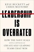 E-Book (epub) Leadership Is Overrated von Kyle Buckett, Chris Mefford