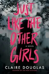 Fester Einband Just Like The Other Girls von Claire Douglas