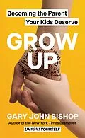 E-Book (epub) Grow Up von Gary John Bishop
