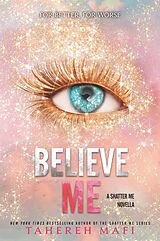 Couverture cartonnée Believe Me de Tahereh Mafi