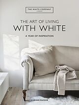 Livre Relié The Art of Living with White de Chrissie Rucker & The White Company