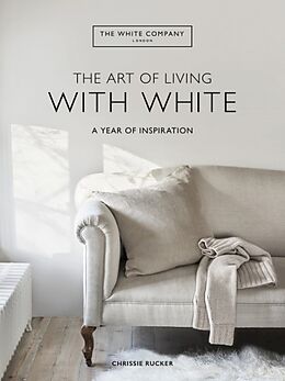 Livre Relié The Art of Living with White de Chrissie Rucker & The White Company