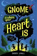 E-Book (epub) Gnome Is Where Your Heart Is von Casey Lyall