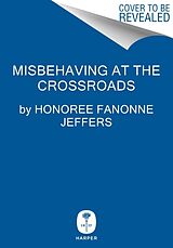 Fester Einband Misbehaving at the Crossroads von Honoree Fanonne Jeffers
