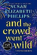 Kartonierter Einband And the Crowd Went Wild von Susan Elizabeth Phillips