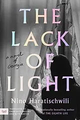 Kartonierter Einband The Lack of Light von Nino Haratischwili