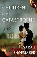 E-Book (epub) Children of the Catastrophe von Sarah Shoemaker