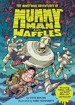 E-Book (epub) The Monstrous Adventures of Mummy Man and Waffles von Steve Behling