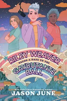 E-Book (epub) Riley Weaver Needs a Date to the Gaybutante Ball von Jason June