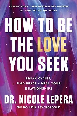 Livre Relié How to Be the Love You Seek de Dr. Nicole LePera