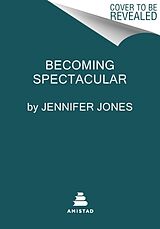 Livre Relié Becoming Spectacular de Jennifer Jones