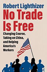 Livre Relié No Trade Is Free de Robert Lighthizer